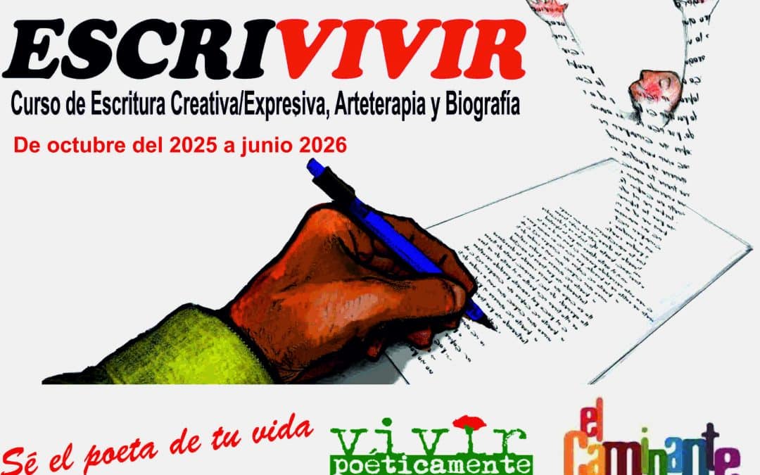 CURSO ESCRIVIVIR. Sé el poeta de tu vida.  2025/2026.                Escuela de arteterapia EL CAMINANTE. Málaga.