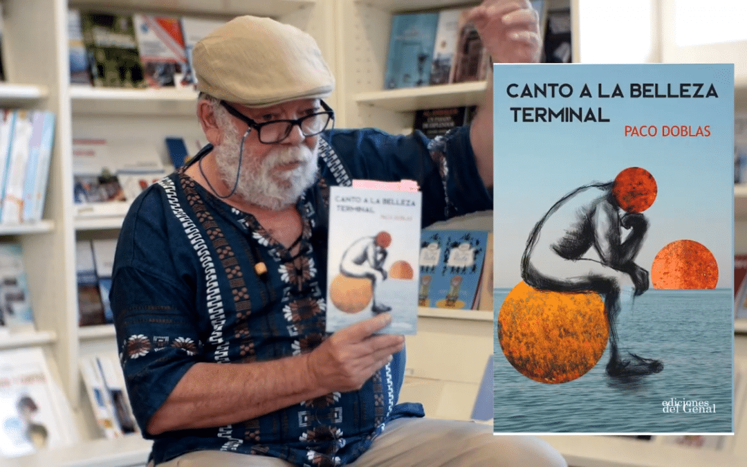 CONVERSACIÓN CON EL POETA PACO DOBLAS.                                                         29 Junio 2026 en PROTEO, Málaga.                                                          CANTO A LA BELLEZA TERMINAL.